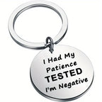 Porte-clé en acier inoxydable "I had my patience tested, I'm negative