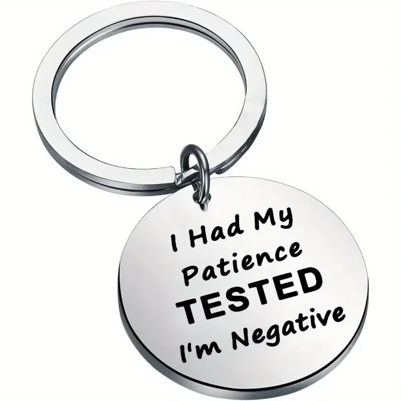Porte-clé en acier inoxydable "I had my patience tested, I'm negative